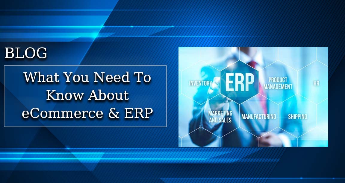 What You Need to Know About eCommerce and ERP